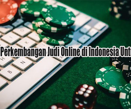 Faktor Dari Perkembangan Judi Online di Indonesia Untuk Saat Ini