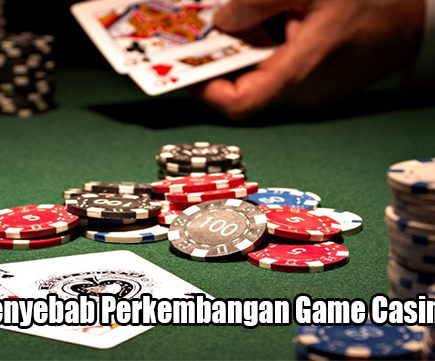 Faktor Penyebab Perkembangan Game Casino Online